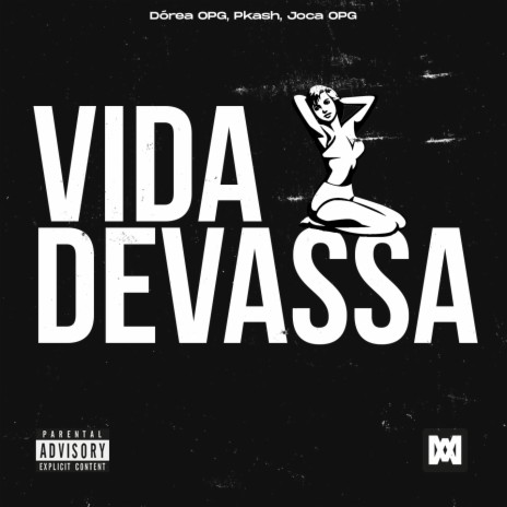 Vida Devassa ft. Pkash & Joca OPG | Boomplay Music