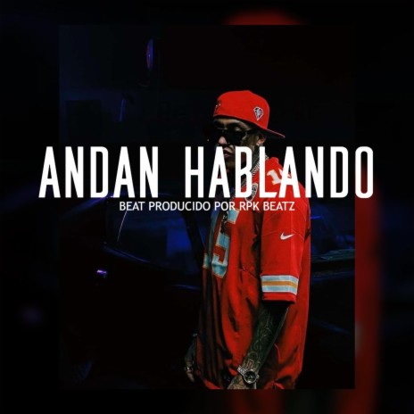 Andan Hablando (Base De Rap Tumbado) | Boomplay Music