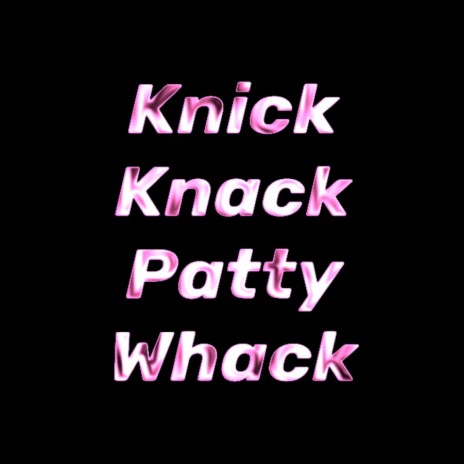 Knick Knack Patty Whack | Boomplay Music