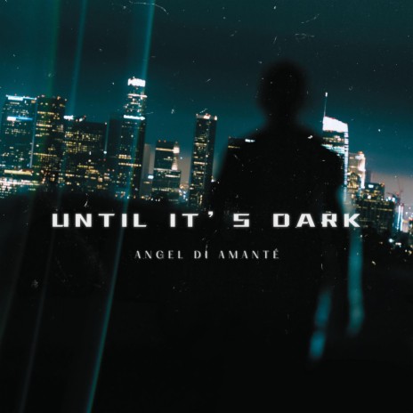 Until It's Dark | Boomplay Music