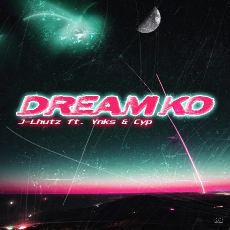Dream Ko ft. Ynks & Cyp Francisco