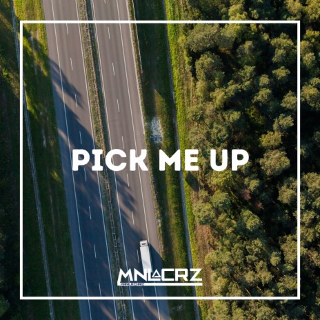 Pick Me Up | Boomplay Music