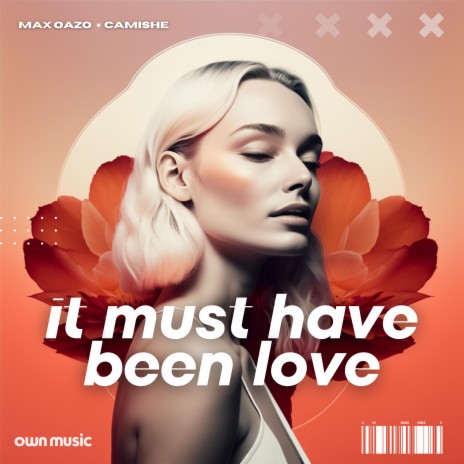 It Must Have Been Love ft. Camishe | Boomplay Music