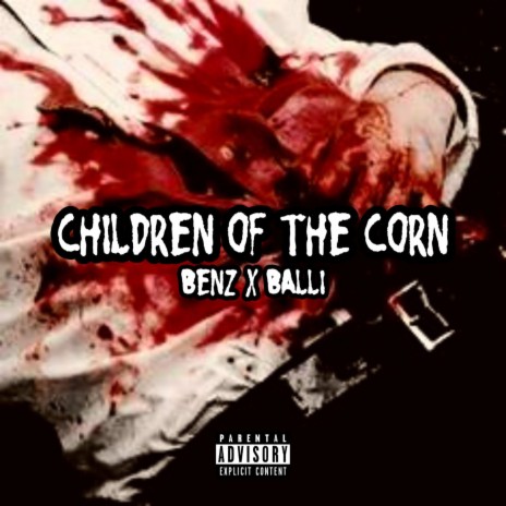 CHILDREN OF THE CORN ft. BALLI | Boomplay Music
