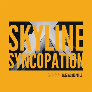 Skyline Syncopation: High-Rise Jazz Rhythms