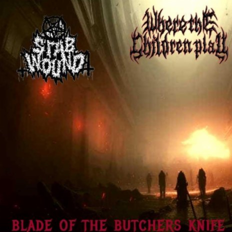 Blade of the butchers knife ft. Stabwound | Boomplay Music