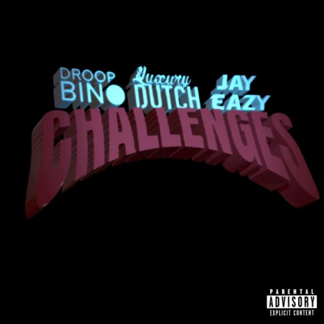 Challenges ft. Luxury Dutch & Jay Eazy | Boomplay Music