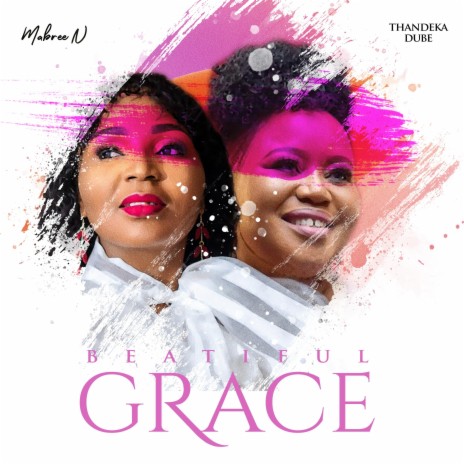 Beautiful Grace ft. Thandeka Dube | Boomplay Music