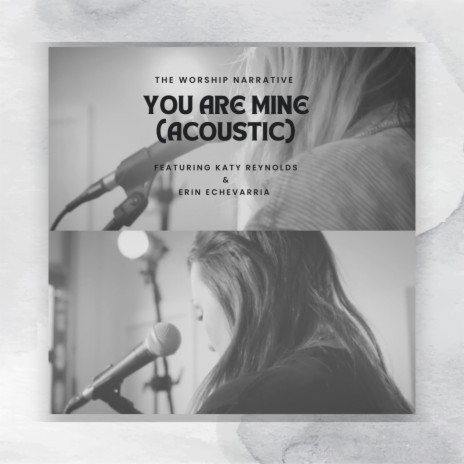 You Are Mine (Acoustic) ft. Katy Reynolds & Erin Echevarria | Boomplay Music