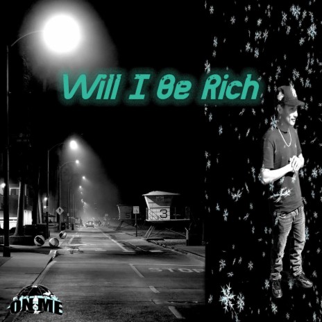 Will I Be Rich | Boomplay Music