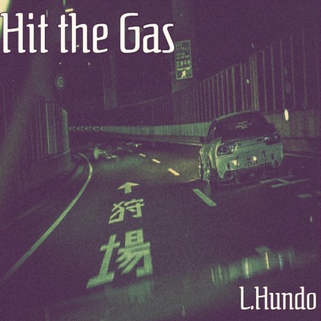 Hit the Gas | Boomplay Music