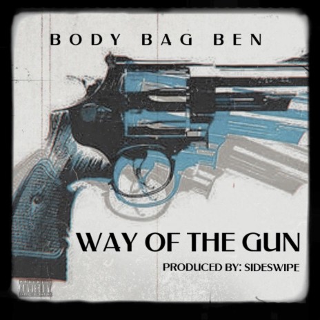 Way Of The Gun ft. Body Bag Ben | Boomplay Music