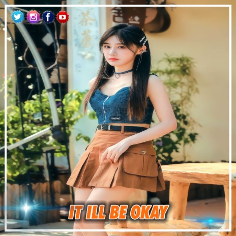 DJ IT ILL BE OKAY SLOW FULL BASS | Boomplay Music