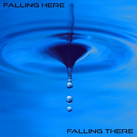 falling here falling there | Boomplay Music