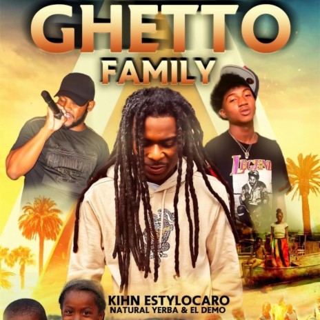 Ghetto Family ft. Natural Yerba & El Demo | Boomplay Music