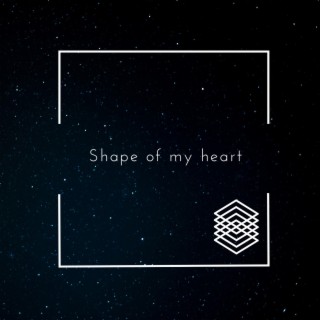 Shape of my heart