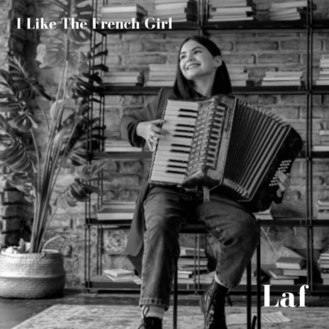 I Like The French Girl | Boomplay Music