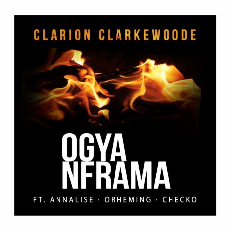 Ogya Nframa ft. Annalise, Orheming & Checko