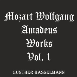 Mozart Wolfgang Amadeus: Works, Vol. 1