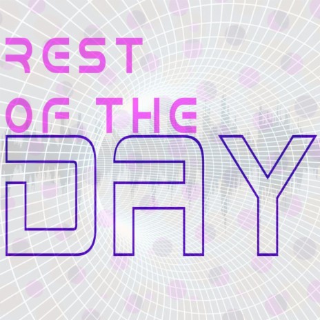 Rest of the day ft. Phil Daniels | Boomplay Music