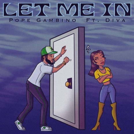 Let Me In ft. Diva | Boomplay Music