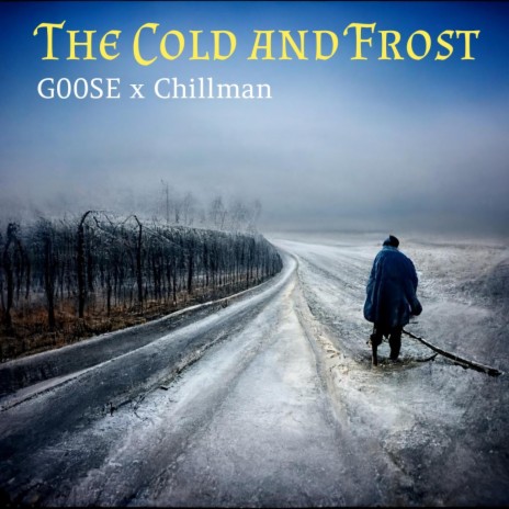 The Cold and Frost ft. Chillman