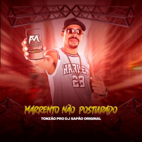 Marrento Não Posturado ft. DJ SAPÃO ORIGINAL | Boomplay Music