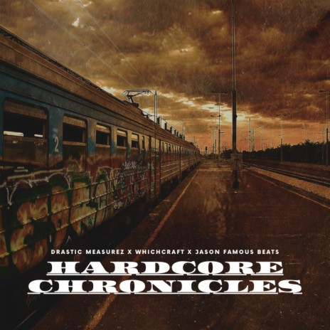 Hardcore Chronicles ft. Whichcraft & Hilltop Productions | Boomplay Music