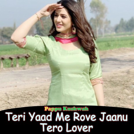 Teri Yaad Me Rove Jaanu Tero Lover