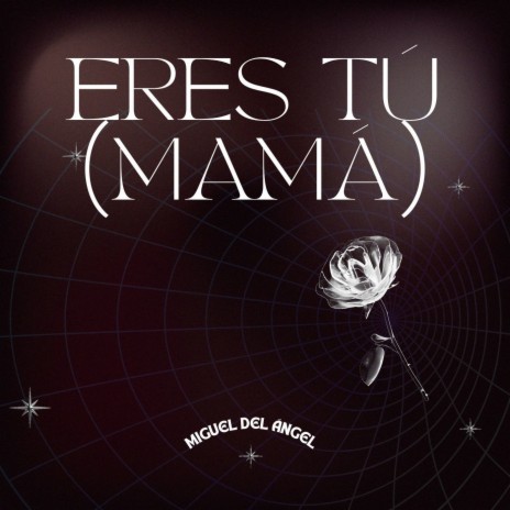 Eres Tú (Mamá) | Boomplay Music