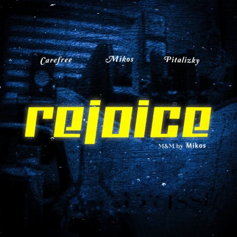 Rejoice ft. Mikos & Pitalizky