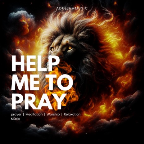 Help me to pray