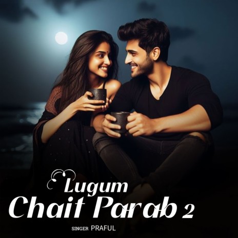 Lugum Chait Parab 2 | Boomplay Music