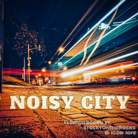 Noisy City ft. StaceyOnTheRocks & Igor Iofe | Boomplay Music