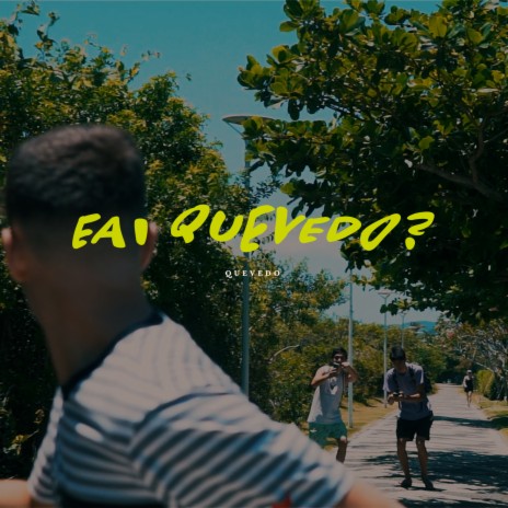 Eai Quevedo? | Boomplay Music