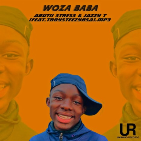 Woza Baba (feat. troysteezyrsa) | Boomplay Music