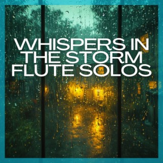 Whispers in the Storm: Flute Solos