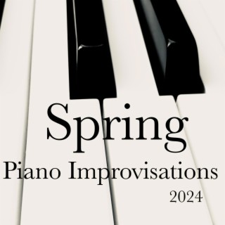Spring Piano Improvisations 2024