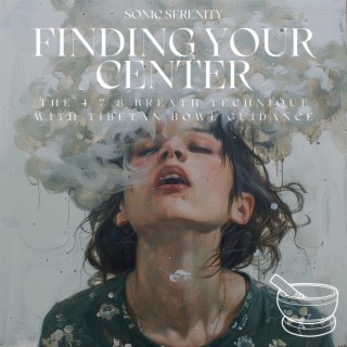 Finding Your Center: the 4-7-8 Breath Technique with Tibetan Bowl Guidance