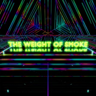 The Weight of Smoke