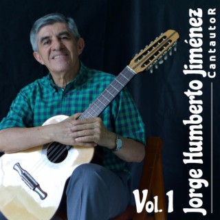 Jorge Humberto Jimenez (Cantautor Vol. 1)