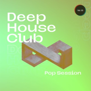 Deep House Club - Pop Session, Vol. 10