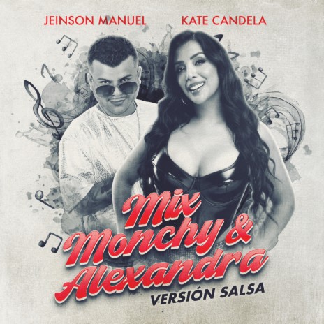 Mix Monchy y Alexandra (Hoja en Blanco/Perdidos/Dos Locos) (Versión Salsa) ft. Jeinson Manuel | Boomplay Music