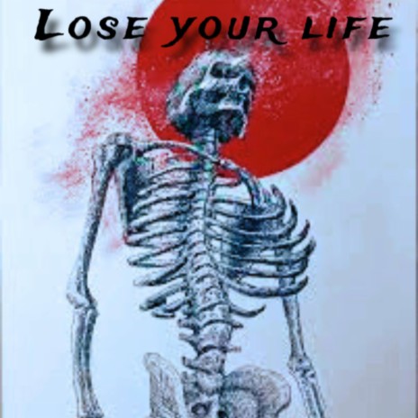 Lose yo life | Boomplay Music