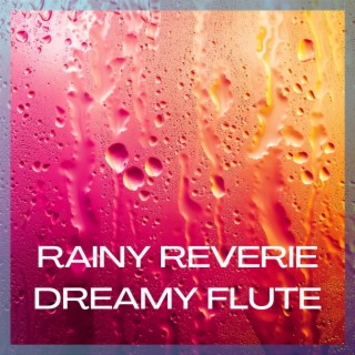 Rainy Reverie: Dreamy Flute