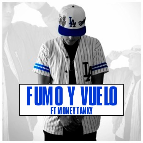 Fumo y Vuelo ft. Money Tanky | Boomplay Music