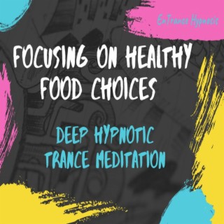 Focusing on healthy food choices guided meditation