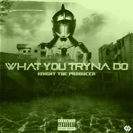 What You Tryna Do | Boomplay Music