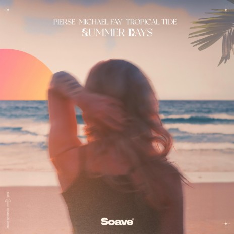 Summer Days ft. Michael FAY & Tropical Tide | Boomplay Music