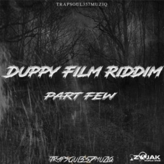 Duppy Film Riddim (Part Few)
